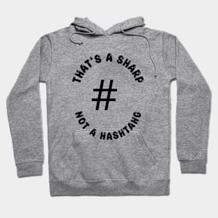 That's a Sharp Not a Hashtag Hoodie